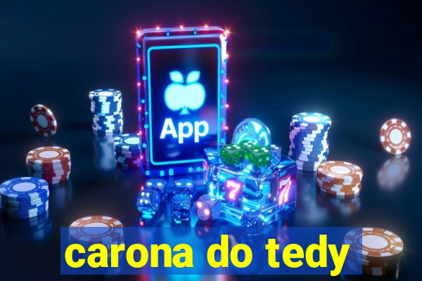 carona do tedy